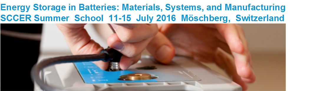 SCCER Summer School - Energy Storage in Batteries: Materials, Systems, and Manufacturing